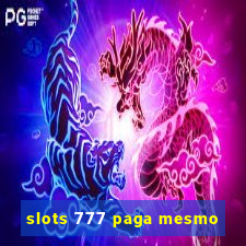 slots 777 paga mesmo